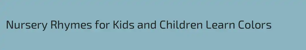 Nursery Rhymes for Kids and Children Learn Colors